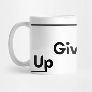 Motivational Saying Never Give Up design Mug